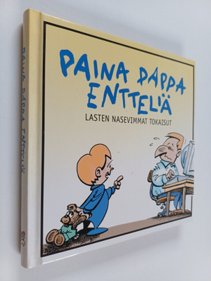 Veera Nieminen : Paina pappa entteliä : lasten nasevimmat...