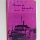 Arvo Ruohonen : Laivoja ja laivamiehiä Tampereen vesillä ... - pikkukuva 1