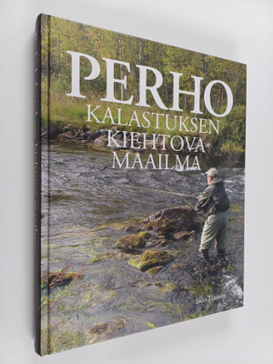 Sulo Tiainen : Perhokalastuksen kiehtova maailma