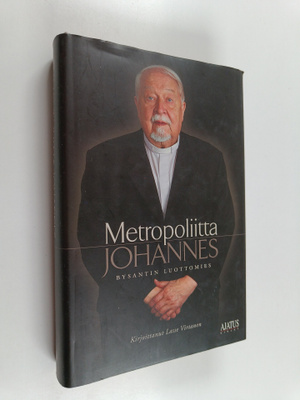Lasse (kirj.) Virtanen : Bysantin luottomies : metropolii...