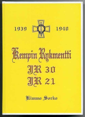 Kimmo Sorko: Kempin rykmentti: Jalkaväkirykmentti 30 (21) 19