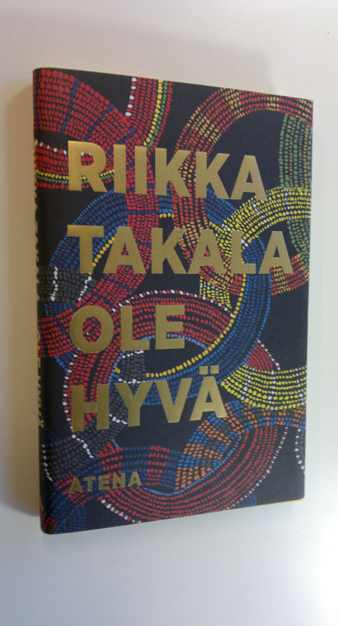 Riikka Takala : Ole hyvä