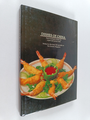 Irene Yeh : Dishes of China - Easy-to-prepare Recipes for...