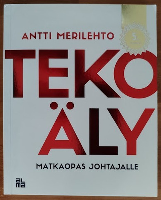 Antti Merilehto: Tekoäly - Matkaopas johtajalle