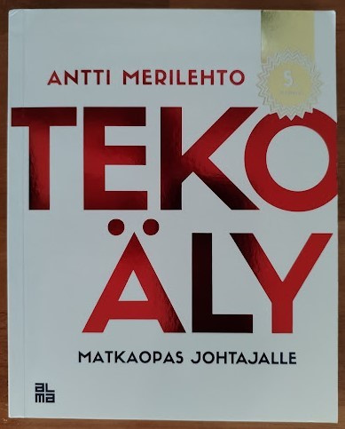 Antti Merilehto: Tekoäly - Matkaopas johtajalle