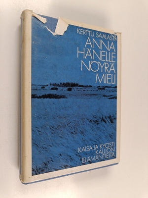 Kerttu Saalasti : Anna hänelle nöyrä mieli : Kaisa ja Kyö...