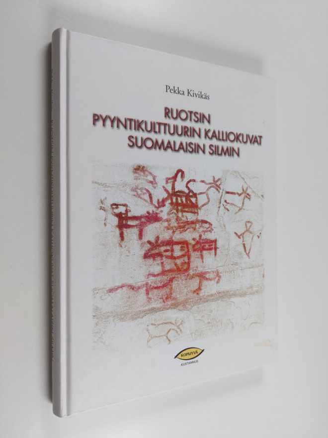 Pekka Kivikäs : Ruotsin pyyntikulttuurin kalliokuvat suom...
