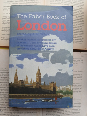 A.N. Wilson - The Faber Book of London (softcover)