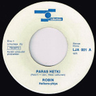 (7") Robin - Paras Hetki / Piharokki - pikkukuva 1