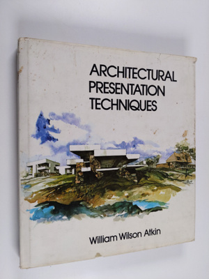 William Wilson Atkin : Architectural presentation techniques