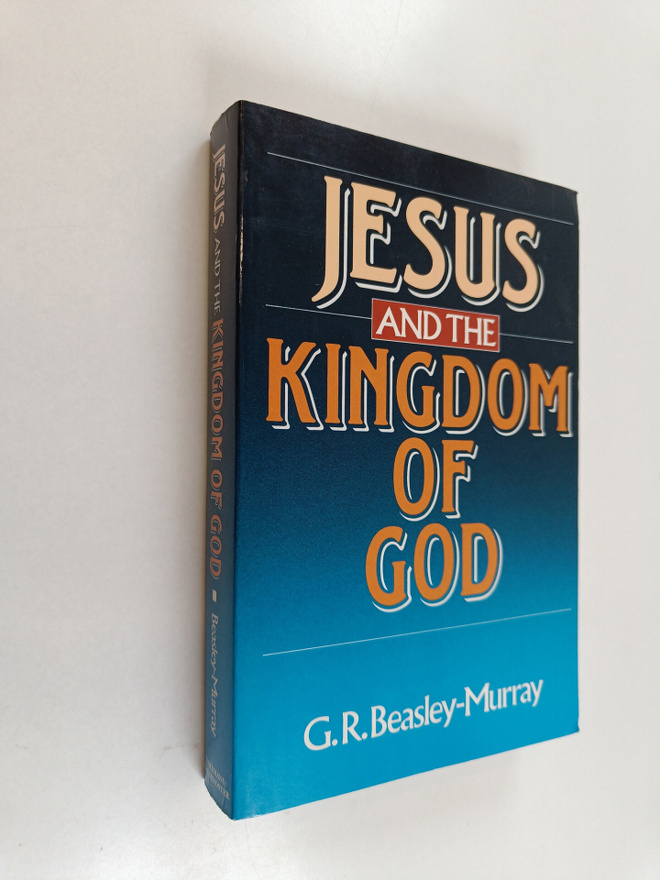 George R. Beasley-Murray : Jesus and the kingdom of God