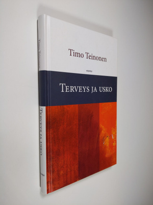 Timo Teinonen : Terveys ja usko