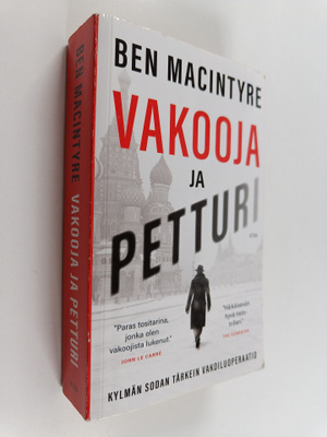 Ben Macintyre : Vakooja ja petturi Kylmän sodan tärkein v...
