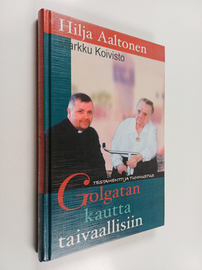 Markku Koivisto ym. : Golgatan kautta taivaallisiin