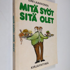 Eini Laakkonen : Mitä syöt, sitä olet : ravinto-opin peru... - pikkukuva 1
