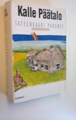 Kalle Päätalo : Sateenkaari pakenee (signeerattu)