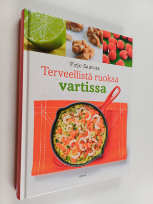 Pirjo Saarnia : Terveellistä ruokaa vartissa
