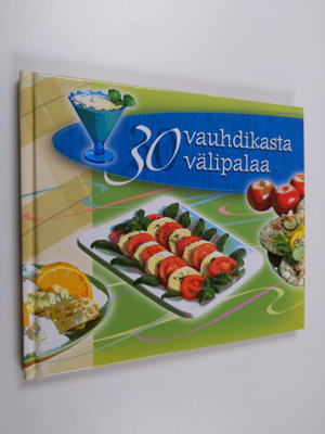 Riikka Harmaja-Pennanen : 30 vauhdikasta välipalaa