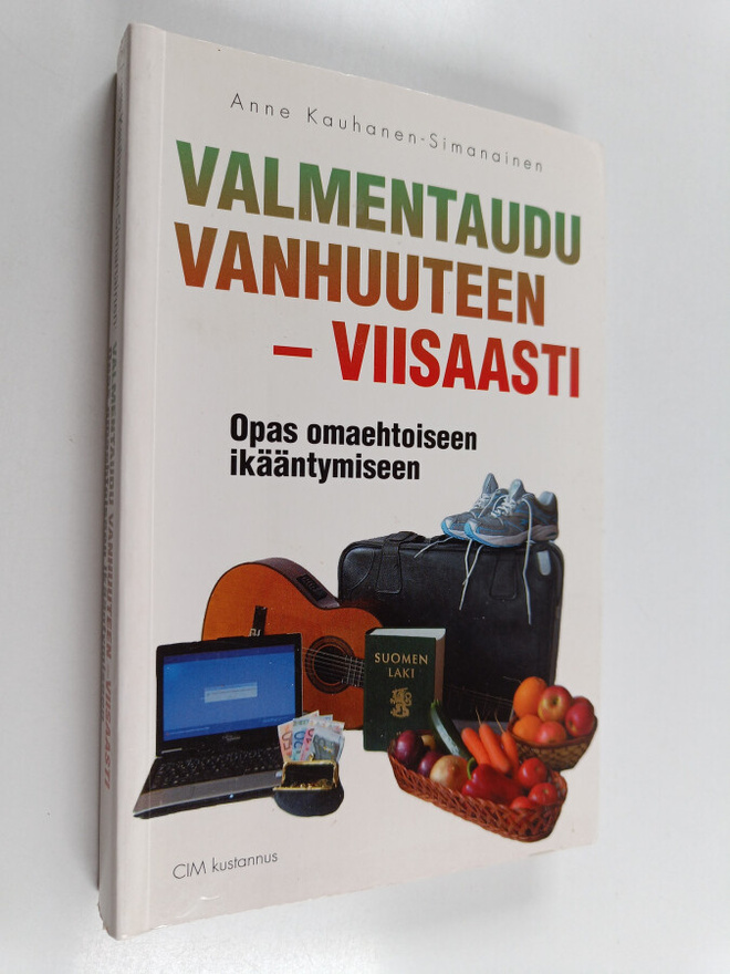 Anne Kauhanen-Simanainen : Valmentaudu vanhuuteen - viisa...