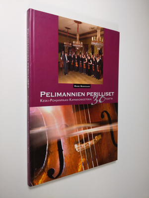 Harri Kuusisaari : Pelimannien perilliset : Keski-Pohjanm...