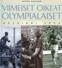 Antero Raevuori - Viimeiset oikeat olympialaiset