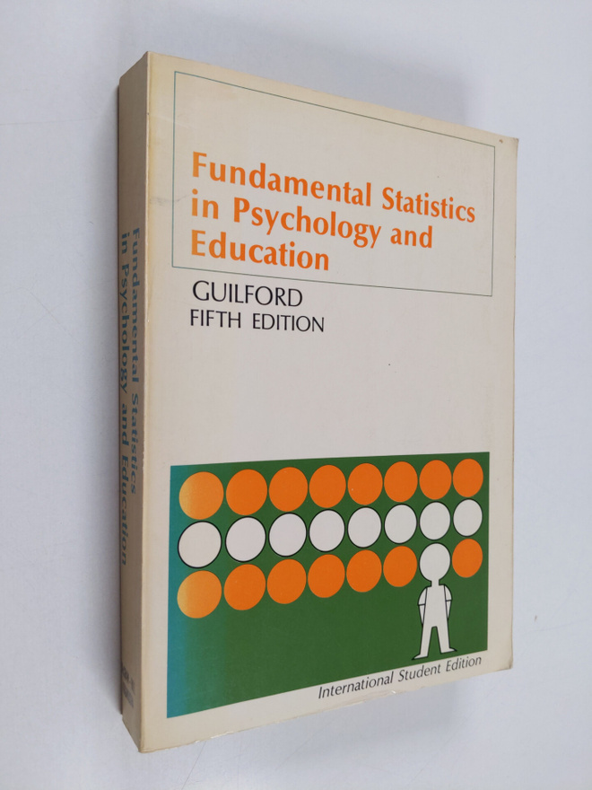 J. P. Guilford : Fundamental statistics in psychology and...