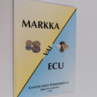 Erkki Pulliainen : Markka vai ecu : kansalaisen pohdiskelua - pikkukuva 1