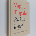 Vappu Taipale : Rakas lapsi : muistoja & ymmärrystä kasva... - pikkukuva 1