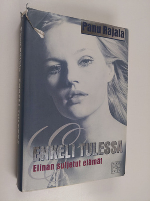 Panu Rajala : Enkeli tulessa : Elinan suljetut elämät