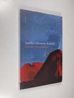 Jaakko Hämeen-Anttila : Matkalla Marakandaan : runoja