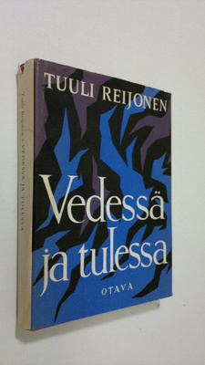 Tuuli Reijonen : Vedessä ja tulessa