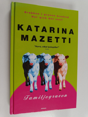 Katarina Mazetti : Familjegraven : en fortsättning på rom...