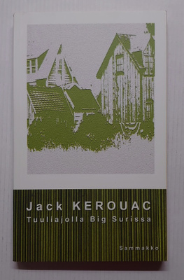 Jack Kerouac - Tuuliajolla Big Surissa