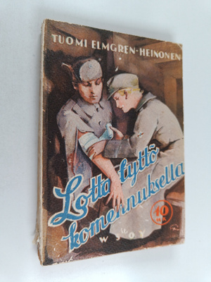 Tuomi Elmgren-Heinonen : Lottatyttö komennuksella - pikku...