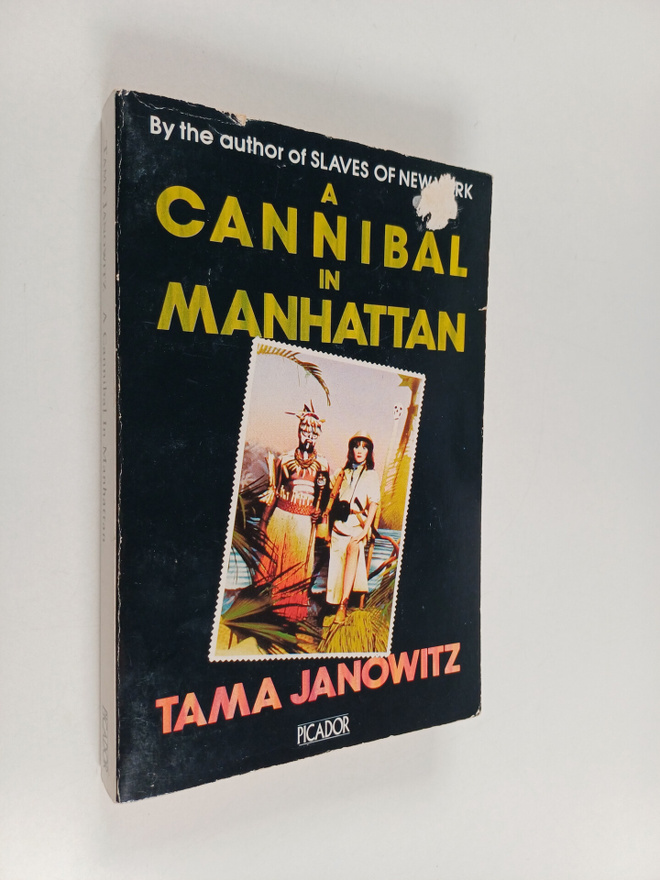 Tama Janowitz : A cannibal in Manhattan