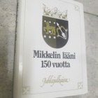 Mikkelin lääni : juhlajulkaisu läänin täyttäessä 150 vuotta - pikkukuva 1