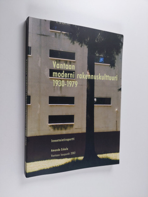 Amanda Eskola : Vantaan moderni rakennuskulttuuri 1930-19...