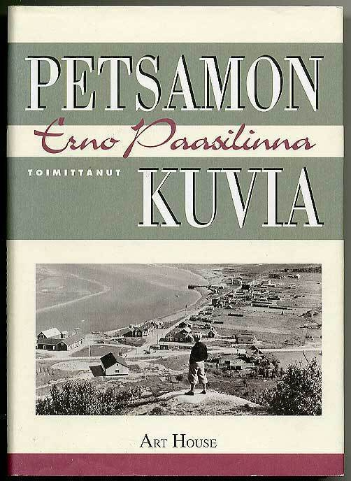 Erno Paasilinna: Petsamon kuvia (1.p.)