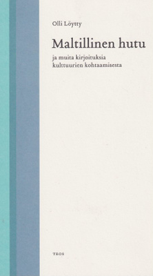 Olli Löytty: Maltillinen hutu ja muita kirjoituksia kulttuur