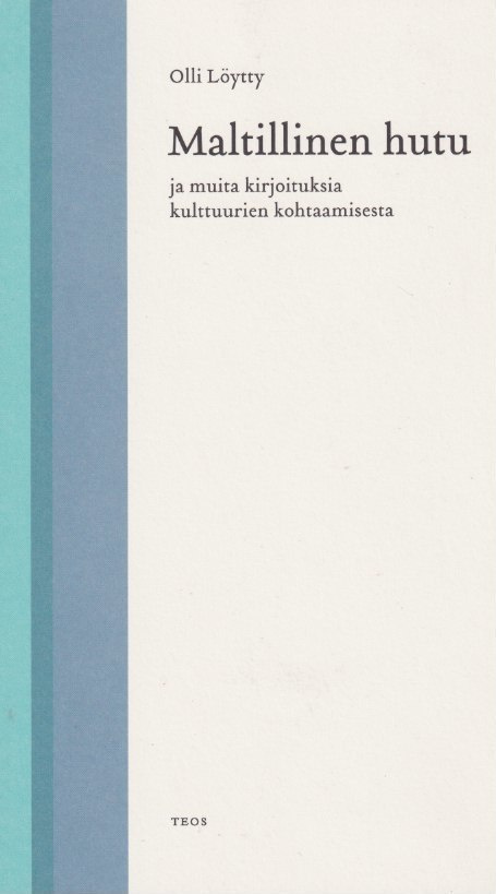 Olli Löytty: Maltillinen hutu ja muita kirjoituksia kulttuur