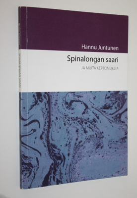 Hannu Juntunen : Spinalongan saari (signeerattu) : ja mui...
