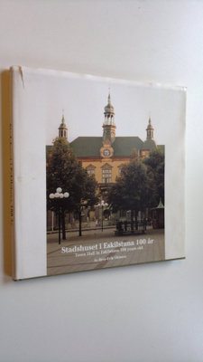 Bror-Erik Ohlsson : Stadshuset i Eskilstuna 100 år