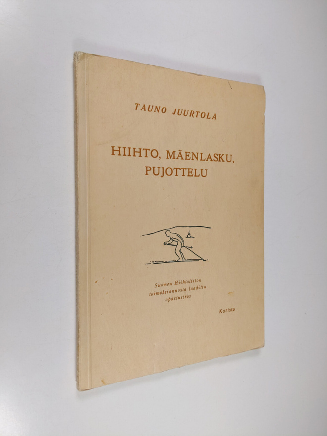 Tauno Juurtola : Hiihto, mäenlasku, pujottelu : suoritusp...