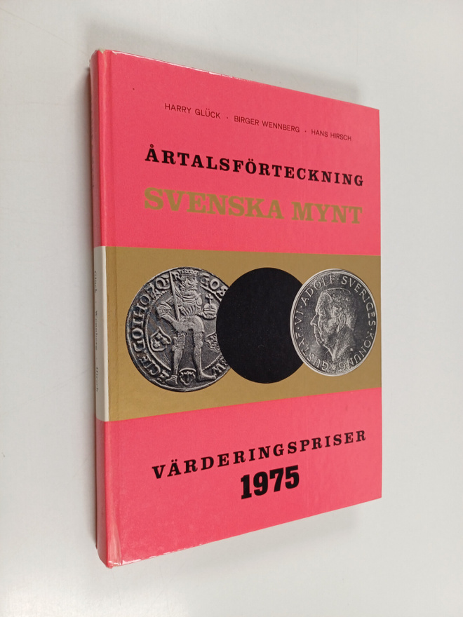 Harry Gluck : Årtalsförteckning Över Svenska Mynt Med Vär...