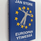 Jan Store : Euroopan ytimessä : 20 vuotta myötä- ja vasta... - pikkukuva 1
