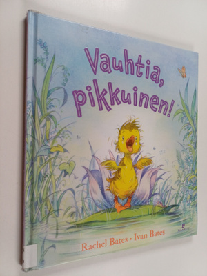 Rachel Bates : Vauhtia, pikkuinen!