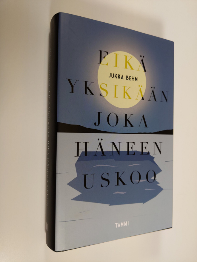 Jukka Behm : Eikä yksikään joka häneen uskoo