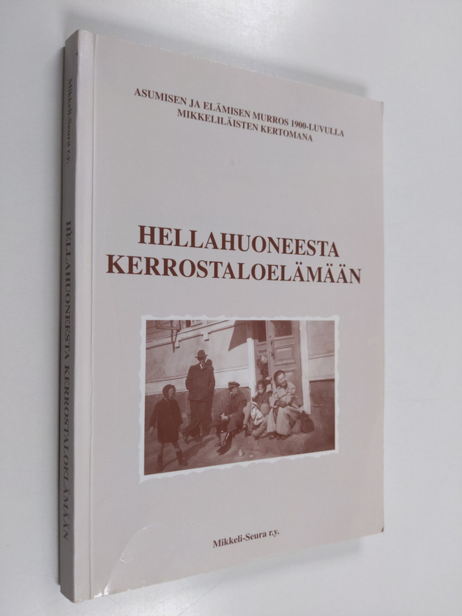 Hellahuoneesta kerrostaloelämään : asumisen ja elämisen m...