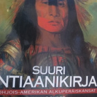 Suuri Intiaanikirja - Pohjois-Amerikan alkuperäiskansat - pikkukuva 1