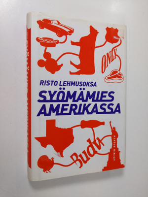 Risto Lehmusoksa : Syömämies Amerikassa : kulinaarinen ma...